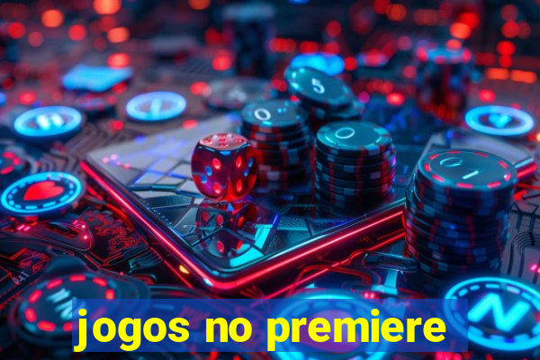 jogos no premiere