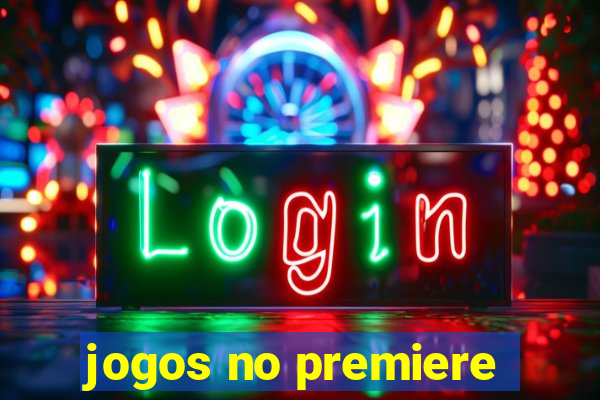 jogos no premiere