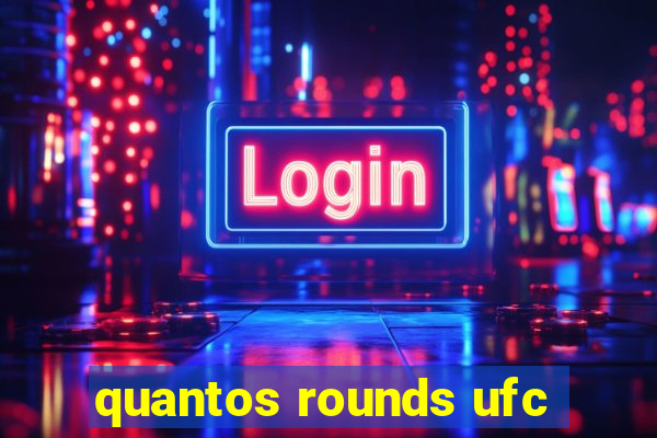 quantos rounds ufc