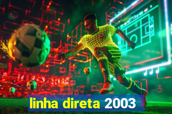 linha direta 2003