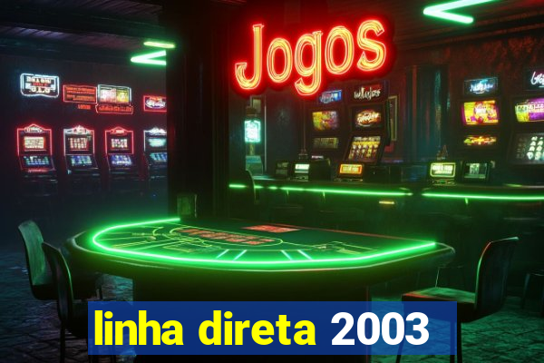 linha direta 2003