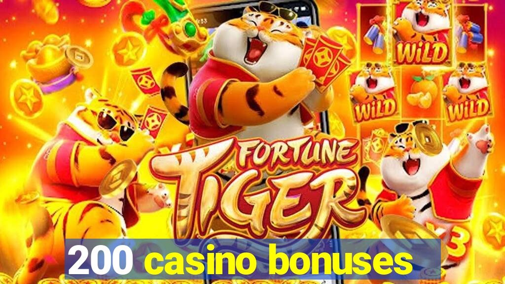 200 casino bonuses