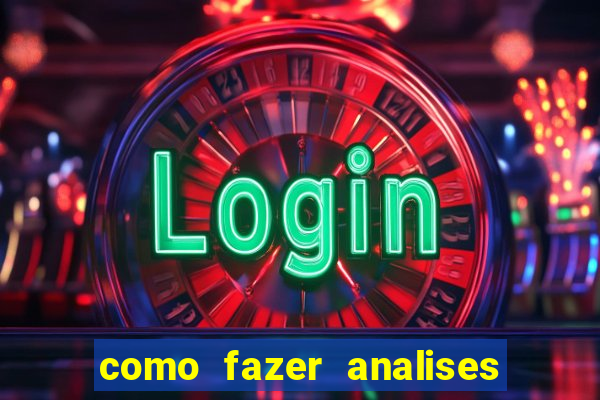 como fazer analises de jogos de futebol