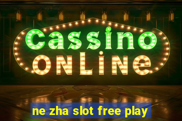 ne zha slot free play