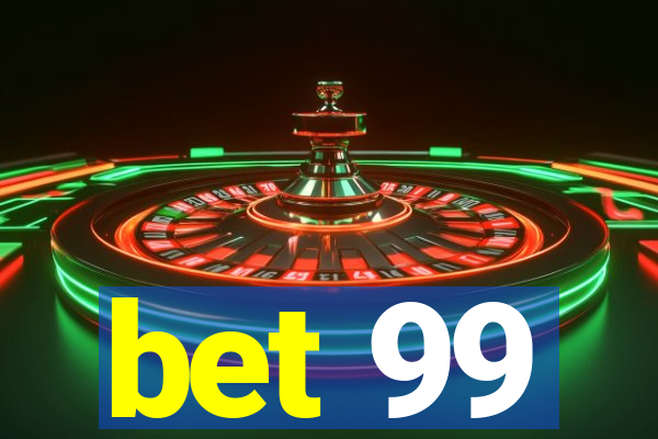 bet 99