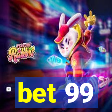 bet 99