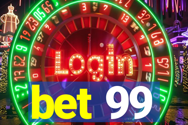 bet 99