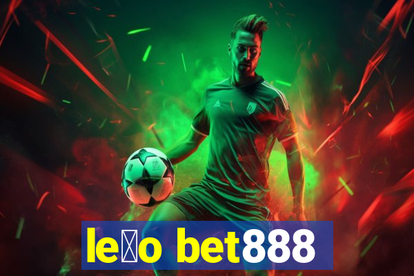 le茫o bet888