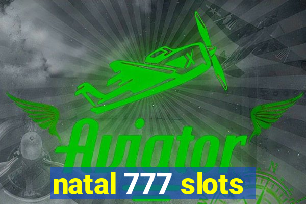 natal 777 slots