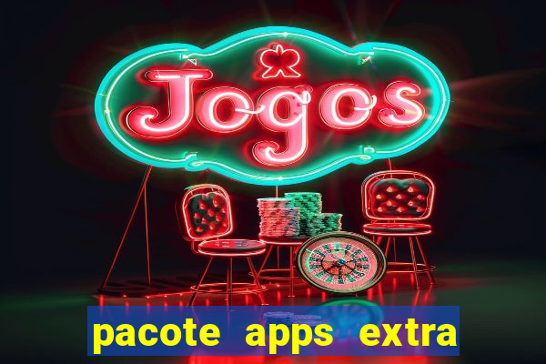 pacote apps extra tim beta