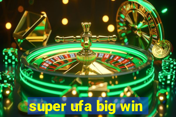 super ufa big win