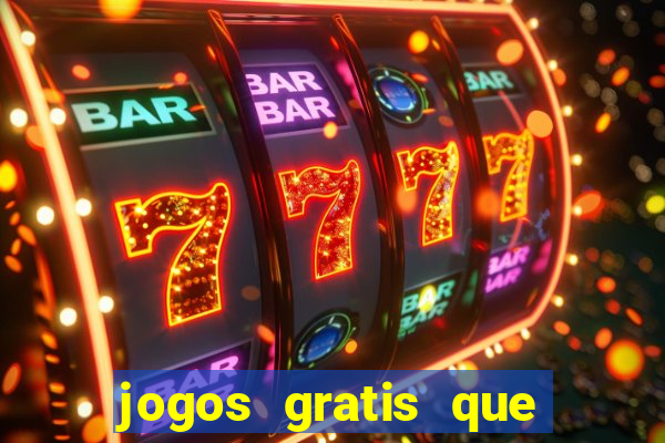 jogos gratis que ganha dinheiro