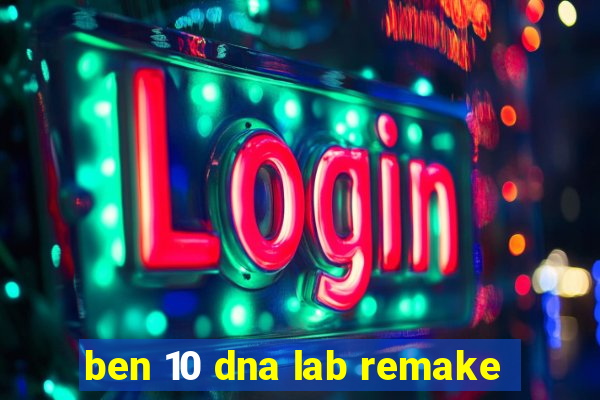 ben 10 dna lab remake