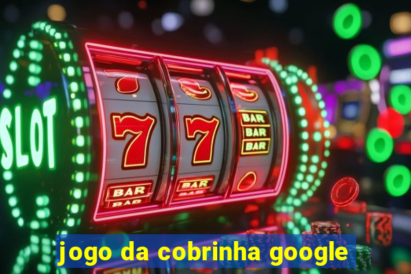 jogo da cobrinha google