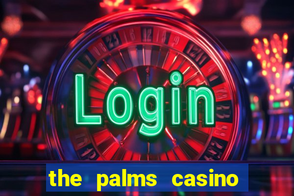 the palms casino in vegas