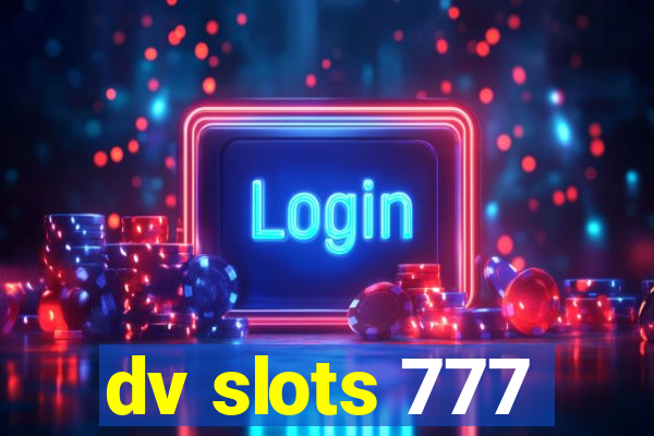 dv slots 777