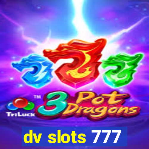 dv slots 777