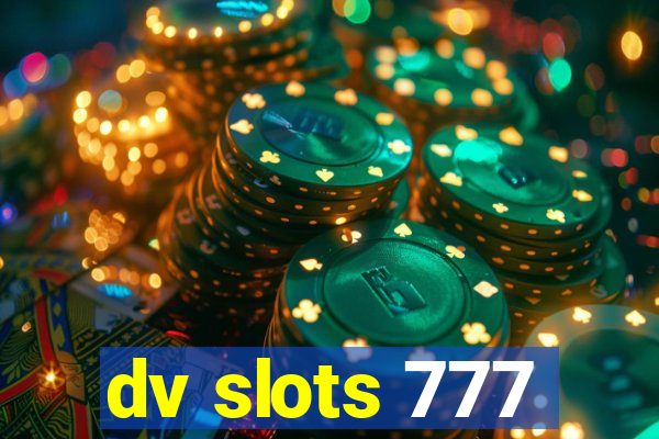 dv slots 777