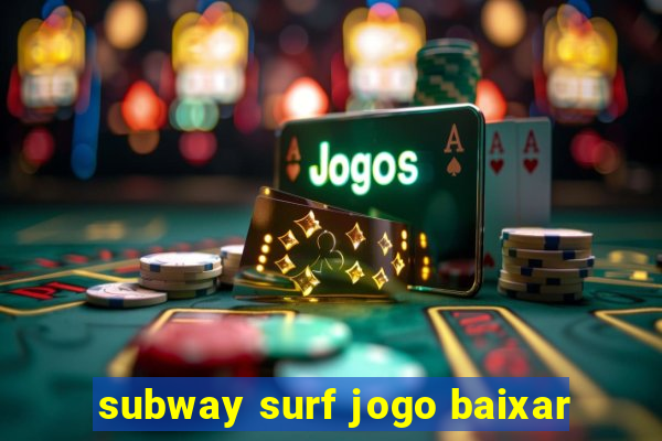 subway surf jogo baixar