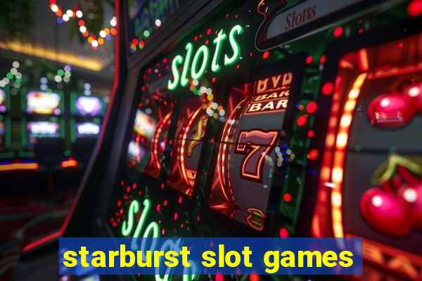 starburst slot games