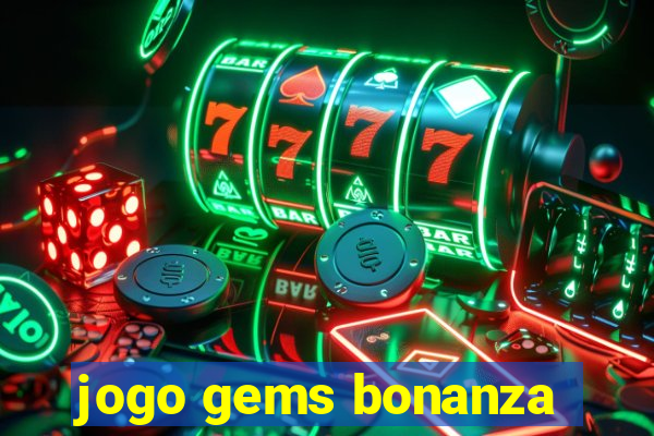 jogo gems bonanza