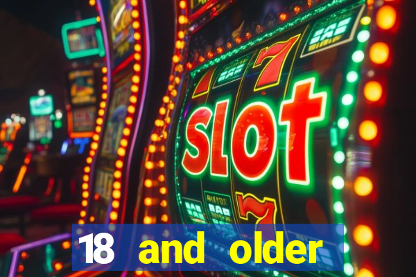 18 and older casinos near me