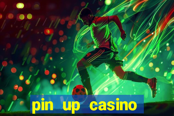 pin up casino online game