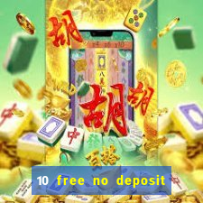 10 free no deposit casino uk 2022