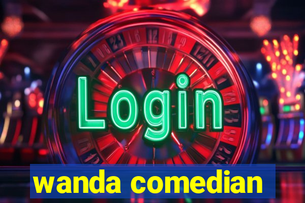 wanda comedian