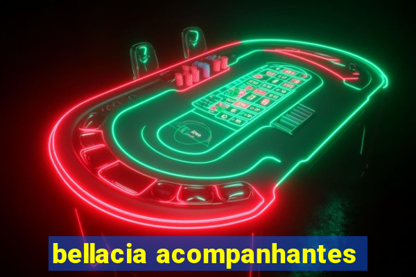 bellacia acompanhantes