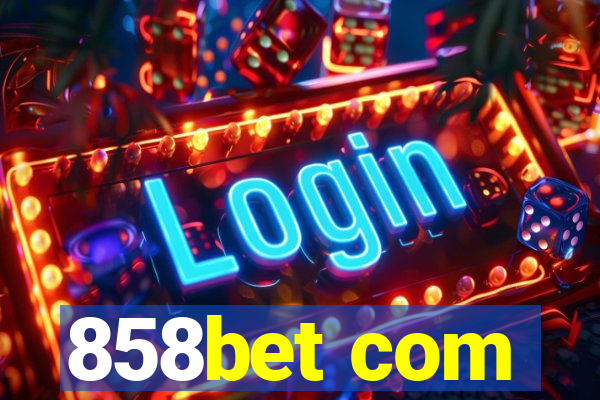 858bet com