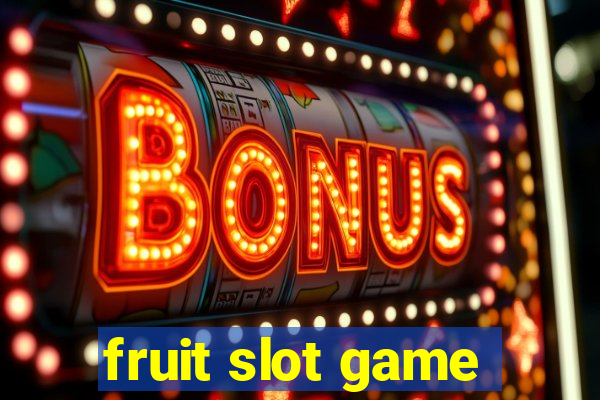 fruit slot game