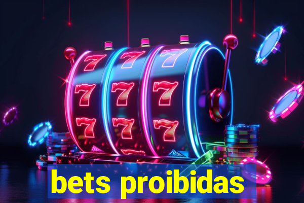 bets proibidas