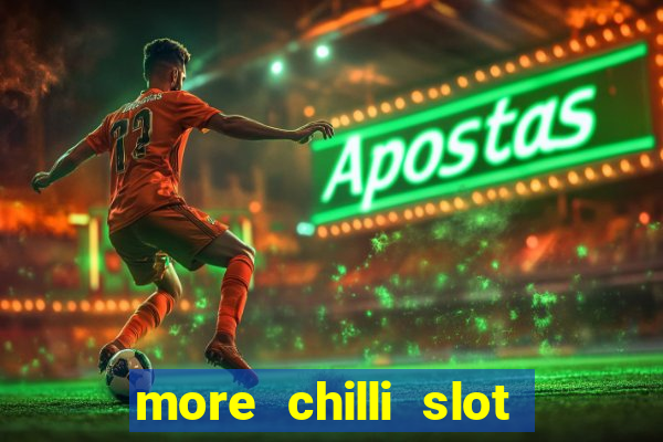 more chilli slot machine free download