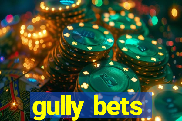 gully bets