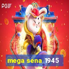 mega sena 1945