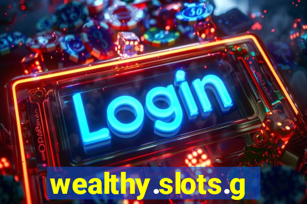 wealthy.slots.games