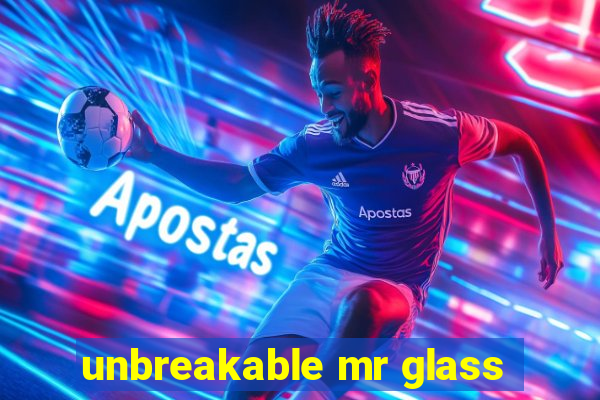 unbreakable mr glass