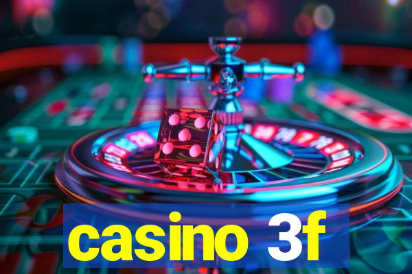 casino 3f