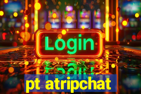 pt atripchat