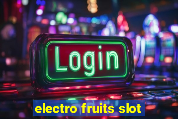 electro fruits slot