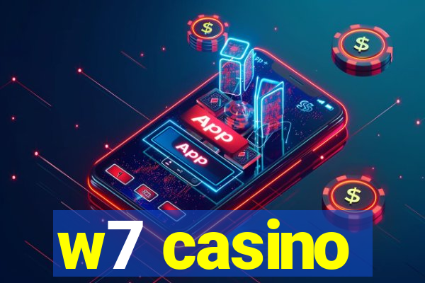 w7 casino