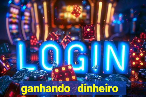 ganhando dinheiro jogando online