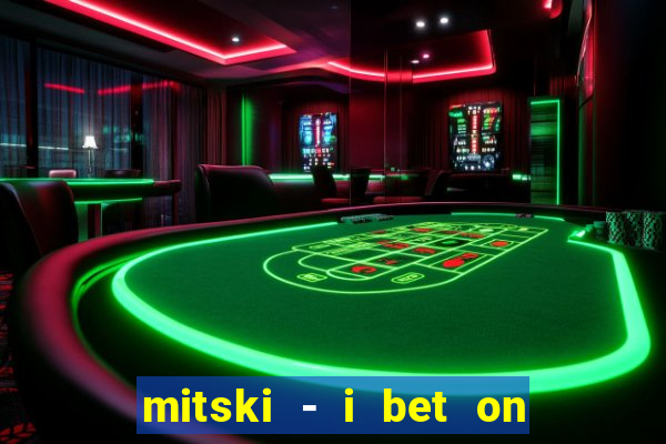 mitski - i bet on losing dogs