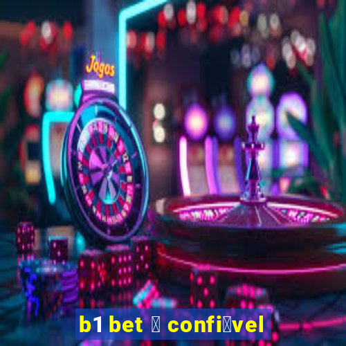 b1 bet 茅 confi谩vel