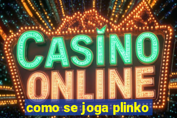 como se joga plinko