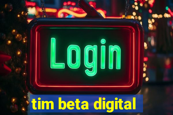 tim beta digital