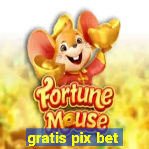 gratis pix bet