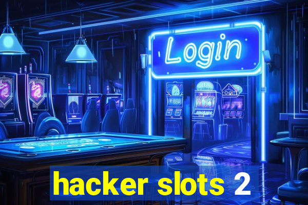 hacker slots 2