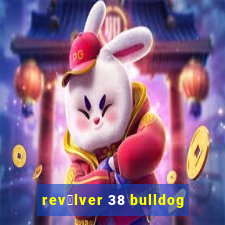 rev贸lver 38 bulldog